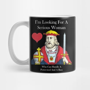 Looking for serious woman Mug